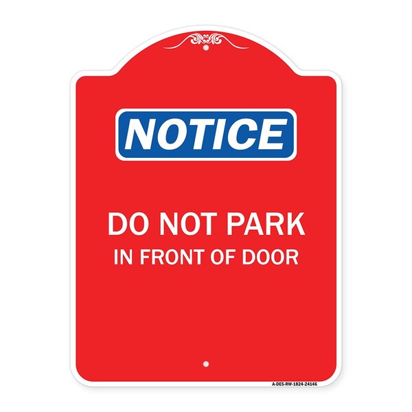 Designer Series Do Not Park in Front of Door, Red & White Aluminum Sign, 18" x 24", RW-1824-24146